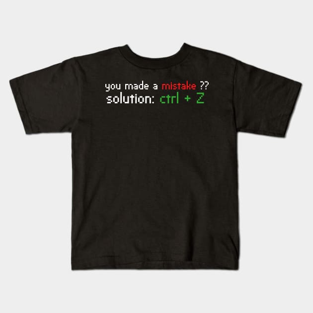 you made a mistake solution ctrl + z Kids T-Shirt by yassinnox